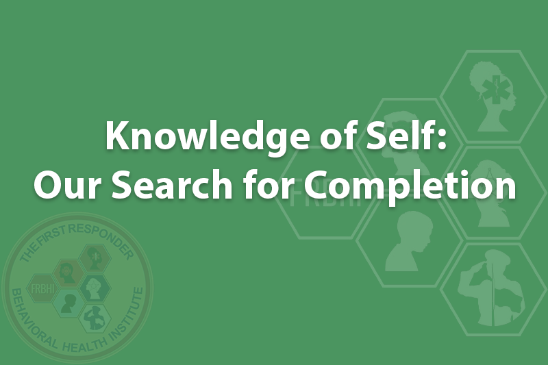 Knowledge of Self: Our Search for Completion