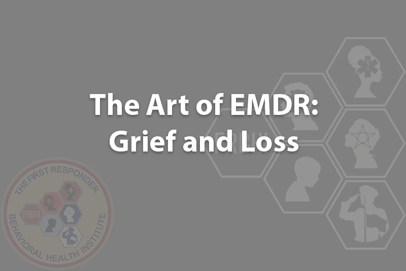 The Art of EMDR: Grief and Loss
